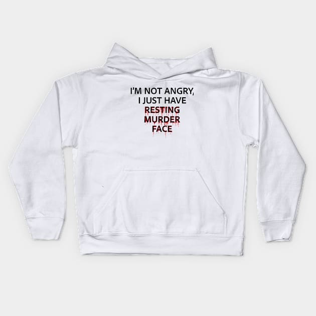 Resting Murder Face - Black Text Kids Hoodie by Geeks With Sundries